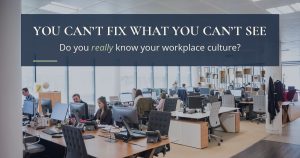 Open-plan office with employees at their desks, with the text 'You can't fix what you can't see: do you really know your workplace culture?' - a culture pulse check for leaders